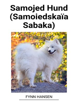 Samojed Hund (Samoiedskaïa Sabaka) - ebook